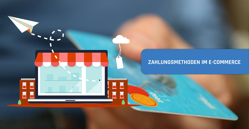 Zahlungsmethoden im E-Commerce